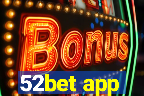 52bet app